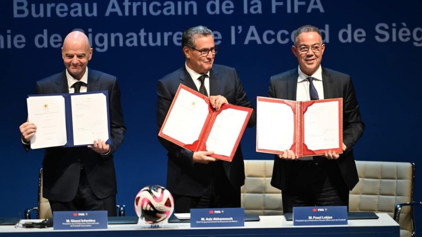 توقيع اتفاقية لإحداث مكتب للاتحاد الدولي لكرة القدم في إفريقيا بالمغرب